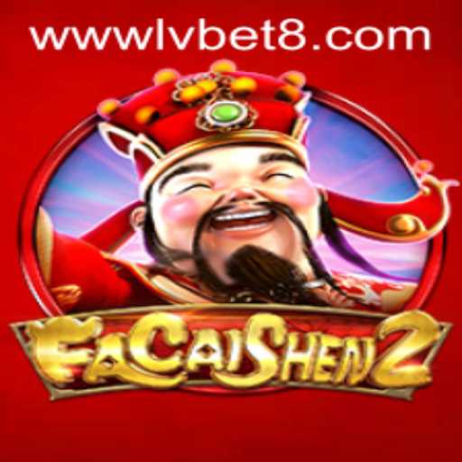 Exploring the Excitement of FaCaiShen2 with LVBET